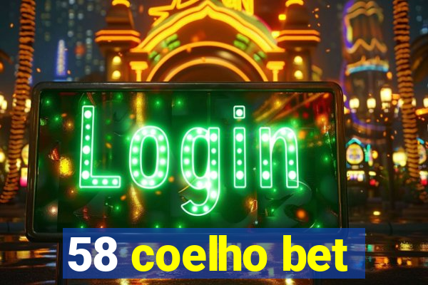 58 coelho bet